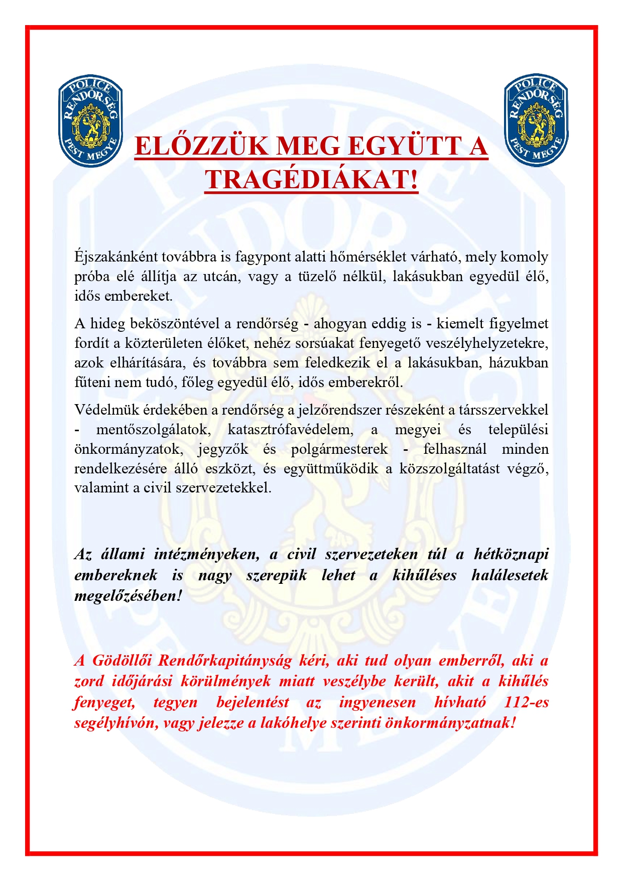 Előzzük meg együtt a tragédiákat! - Felszólítás a fagypont alatti hőmérséklettel kapcsolatban Előzzük meg együtt a tragédiákat! - Felszólítás a fagypont alatti hőmérséklettel kapcsolatban